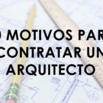 10 motivos para contratar un arquitecto