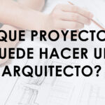 portada de que proyectos puede hacer una arquitecto