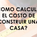 portada como calcular el costo de construir una casa